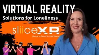 Virtual Reality Solutions for Loneliness and Isolation