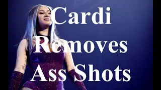 Cardi B Removes Her Ass Shots