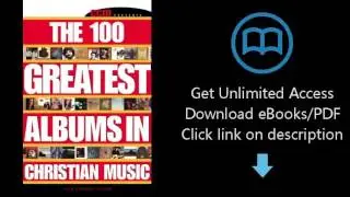 Download The 100 Greatest Albums in Christian Music (CCM Presents) PDF