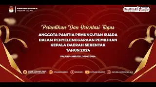 PELANTIKAN DAN ORIENTASI TUGAS ANGGOTA PANITIA PEMILIHAN KECAMATAN PILKADA 2024