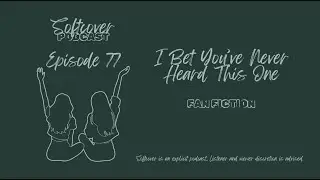 77: I Bet You've Never Heard This One (Fan Fiction)