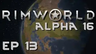 RIMWORLD ALPHA 16 | Cougar | Ep 13 | Let's Play RimWorld!