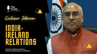 Indian Ambassador to Ireland speaks to Ritwij | India Ireland Relations | Exclusive Interview