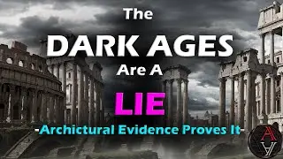 The Darks Ages Are A LIE Historic Architecture Proves It!