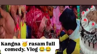 #kangna rasam full comedy vlog 😂😂 bhot maja ayega dekho guys 😂