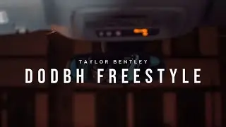 Taylor Bentley &ldquo;DODBH Freestyle&rdquo; (Official Music Video)