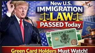New U S Immigration Law PASSED Today &ndash; Green Card Holders Must Watch