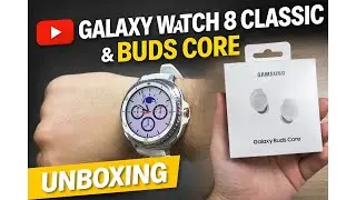 Samsung Galaxy Watch 8 Classic ve Buds Core | Kutu A&ccedil;ılım + Detaylı Tanıtım