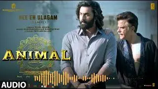Nee En Ulagam (Tamil)-ANIMAL| Ranbir Kapoor ,Sandeep V, |LOFI SONG|MR MUSIC