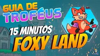 FOXY LAND - Guia de Trof&eacute;us / Trophy Guide