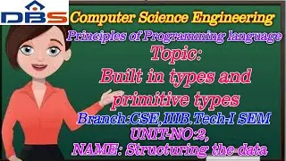 Built-In Types and Primitive Types | Structuring The Data | Computer Science Engineering | DBS Talks