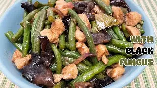 Adobong Sitaw (string beans) with Chicken and Wood Ear Mushrooms  -  Sitaw Recipe with Oyster Sauce