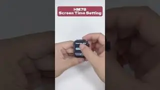 HM78 Watch Screen Time Setting
