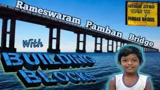 Building Blocks Games for Kids |Bridge Blocks|Blocks Toys|Rameswaram Pamban Bridge|Siddharth