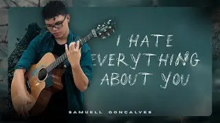 I Hate Everything About You (Three Days Grace) Fingerstyle Guitar | Samuell Gonçalves