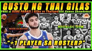GUSTONG TALUNIN ng THAILAND ang GILAS! | KOBE PARAS Libre sa SEA Games! |  NAKAKAMISS ang OLD GILAS!