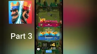 Clash Royale part 3