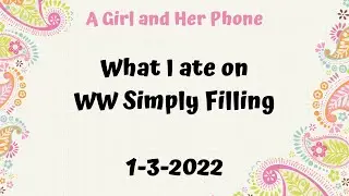 What I ate on WW Simply Filling 1-3-2022