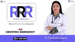 EFOG- EBCOG Part 1 | RRR Series | OBSTETRIC EMERGENCY | Dr Priyadarshini Lingaraj | StudyEFOG