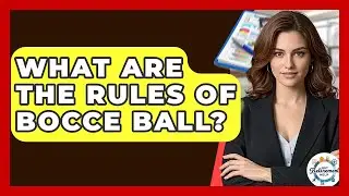 What Are The Rules Of Bocce Ball? - Get Retirement Help