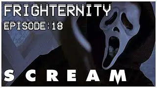 FRIGHTERNITY Episode 18: SCREAM (1996)