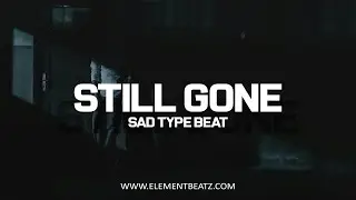 Still Gone - Sad Type Beat - Deep Sad Emotional Instrumental