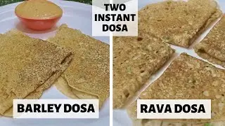 Instant 5 Mins Breakfast Option | Healthy & Quick Barley Dosa and Rava Dosa with Mirumu chutney