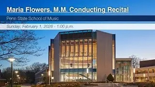 Maria Flowers: MM Conducting Recital