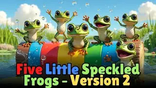 Five Little Speckled Frogs Song (Version 2)  Learn to Count 1&ndash;5 | Fun 3D Nursery Rhymes & Kids Songs