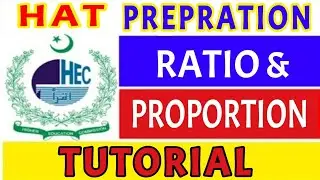 HEC HAT Quantitative Reasoning ratio & proportion Tutorial | HEC Scholarship Test | HEC HAT Tutorial
