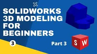 SolidWorks for beginners 3D Part Modeling Lesson 3
