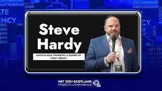 Steve Hardy | Sustainable Windows & Doors by SIDEY Group | Net Zero Scotland Projects Conference