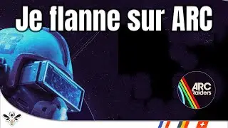 Je flanne sur ARC