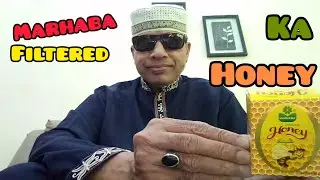 Marhaba ka filtered honey, shehad, @NaseerAhmad123