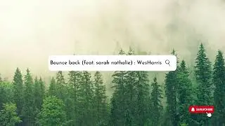 Bounce back (feat. sarah nathalie) : WesHarris