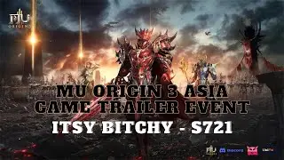 ITSY BITCHY | s721 - MU ORIGIN 3 ASIA TRAILER EVENT