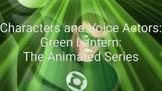 Characters and Voice Actors: Green Lantern: The Animated Series (2011-2013)