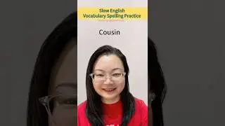 Cousin&ndash; Spelling & Pronunciation | Slow English Vocabulary Practice  #englishlanguage #slowenglish