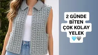 TIĞ İŞİ HIZLICA BİTEN YELEK MODELİ 🩵🩶Detaylı anlatım
