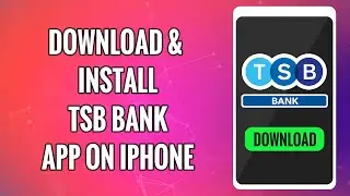 How To Download & Install TSB Bank Mobile Banking App on iPhone 2022 - TSB Mobile Banking iOS App