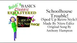 SchoolHouse Trouble Retro Style (Sped Up) Fan Made Baldi SoundTrack 