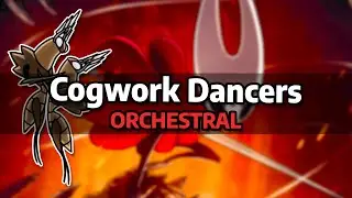 Cogwork Dancers - Hollow Knight Silksong | Orchestral Arrangemant