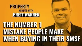 The Number 1 Mistake People make when Buying in their SMSF