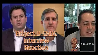 Project B CNBC Interview Reaction 