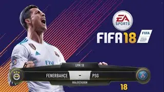 FIFA 18 Fenerbahce Stambuł-PSG LPM 18