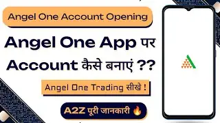 How To Use Angel One App | Angel One Account Opening 2026 | Angel One App Complete Tutorial |