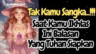 🔮IKHLASMU BAWA KEBAIKAN‼️TUHAN TLAH PERSIAPKAN✨
