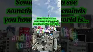 Tokyo, Japan | dramatic realizations and quotes