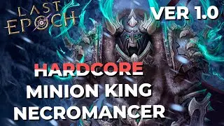 HARDCORE MINION KING NECROMANCER 1.0 Build Guide Last Epoch