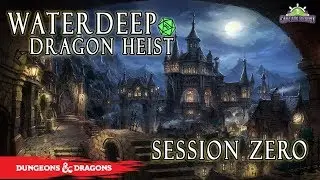 Waterdeep: Dragon Heist - Session Zero - D&D 5e